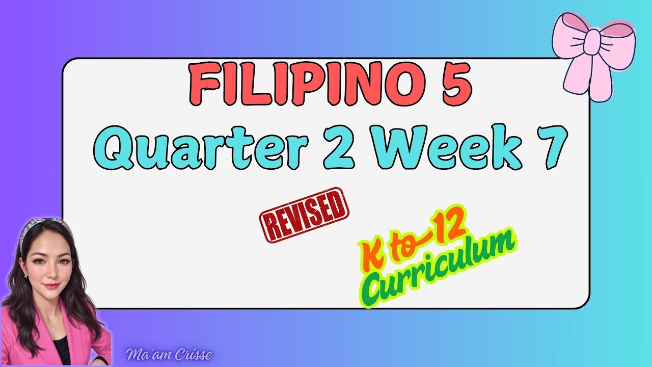 FILIPINO 5 QUARTER 2 WEEK 7 REVISED K12 CURRICULUM - YouTube
