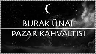 Burak Ünal - Pazar Kahvaltısı