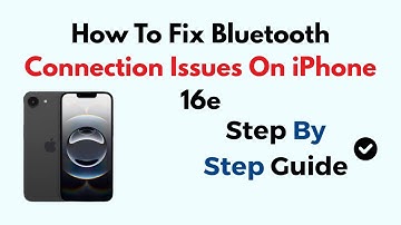 How To Fix Bluetooth Connection Issues On iPhone 16e