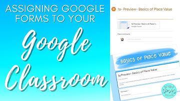 Assigning Forms to your Google Classroom