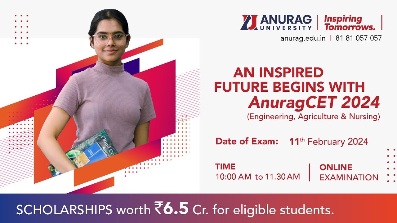 All About Anurag University Entrance TEST ll Win merit Scholarships