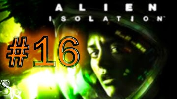 Escape from the Alien | Alien: Isolation (PC) | part 16