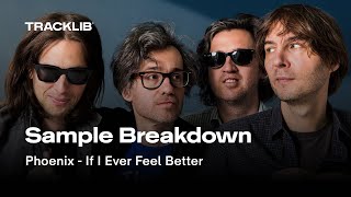 Sample Breakdown: Phoenix - If I Ever Feel Better