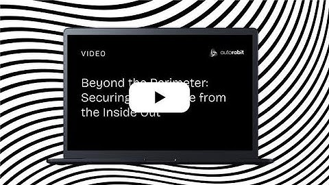 Beyond the Perimeter: Securing Salesforce from the Inside Out