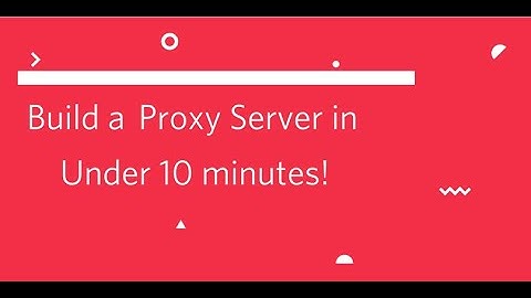 How to Setup And Create Your Own Proxy Server for Free in Under 10 minutes?