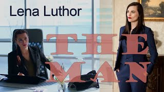 Lena Luthor - The Man