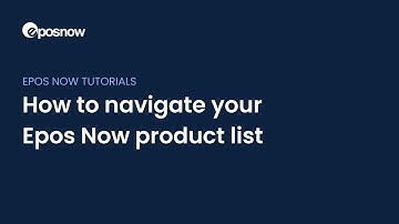 How to navigate your Epos Now product list