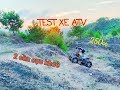 Tây Trung | Test ATV 250cc 2 cầu Đường Đồi