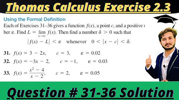 Thomas Calculus Exercise 2.3 Question# 31-36 solution||Using Formal definition|| MSN Mathematician||