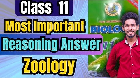 Class 11 Zoology most important reasoning Question solution new book | 1st year reasoning Question