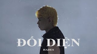 HADES - Đối Diện || Official MV