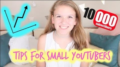 TIPS FOR SMALL YOUTUBERS ll How to GROW your channel and be SUCCESSFUL!