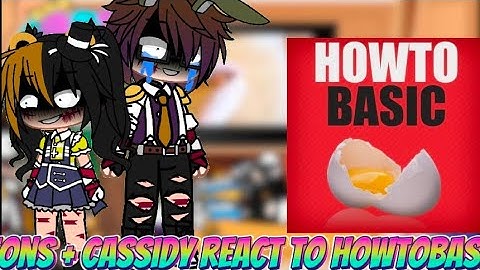 Afton family + Cassidy react to howtobasic.
