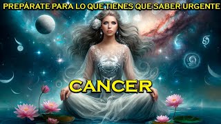 CANCER PREPÁRATE PARA LO QUE TIENES QUE SABER URGENTE! BESTIAL CAMBIO POR DESTINO QUE NO ESPERAS!!!