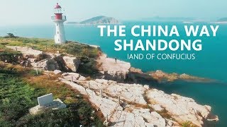 《THE CHINA WAY - SHANDONG Land of Confucius》A Different Shan Dong  [HD]
