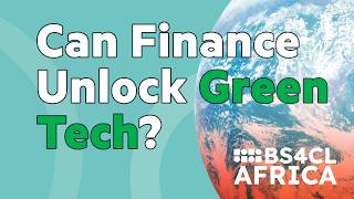 Why Green Technology Needs Blended Finance in Africa and Developing Markets | Episode 2