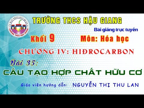 Hóa học 9 - Bài 35: Cấu tạo hợp chất hữu cơ - Giáo viên: Nguyễn Thị Thu Lan