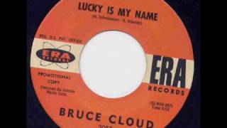 Bruce Cloud - Lucky is my name. chords