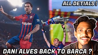 Dani alves back to Barcelona  OPINIONS HINDI 