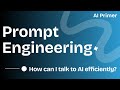 Prompt engineering  how can i talk to ai efficiently