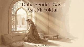 Daha Senden Gayrı Aşık Mı Yoktur