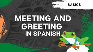 Meeting and Greeting in Spanish by LinguaLeap 4,992 views 3 years ago 6 minutes, 18 seconds