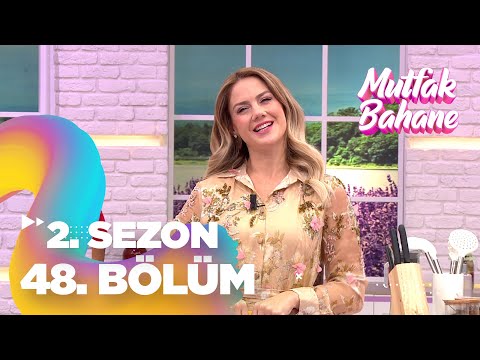 Mutfak Bahane 2. Sezon 48. Bölüm