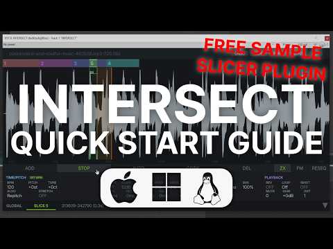 INTERSECT Quick Start Guide — Free Sample Slicing Plugin (Mac/Win/Linux)