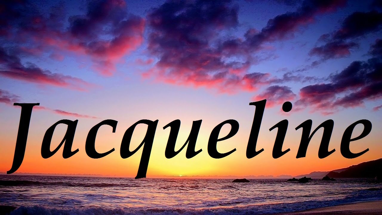 Jacqueline, significado y origen del nombre YouTube Jacqueline, significado y origen del nombre YouTube