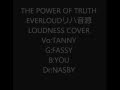 THE POWER OF TRUTH / LOUDNESS COVER / EVERLOUDリハ音源
