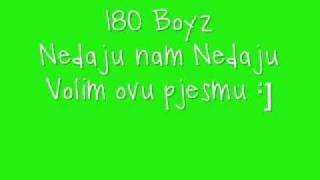 180 Boyz - Nedaju Nam Nedaju