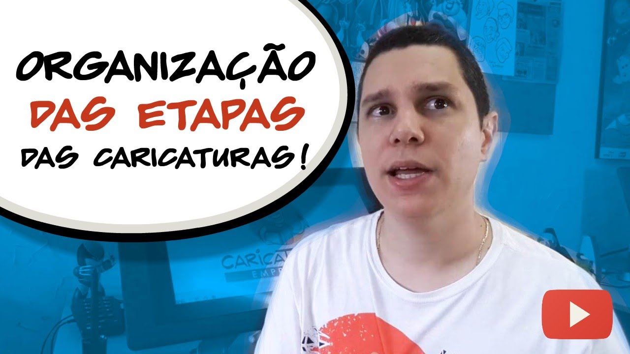 ORGANIZANDO SEU PASSO A PASSO NA CRIAÇÃO DE CARICATURAS