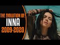 Evolutia Lui: Inna [2009 - 2020]