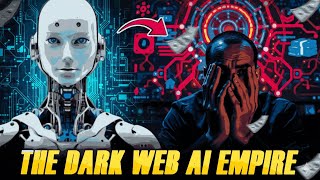 The Dark Web Ai Runnung Billion dollar illegal operations