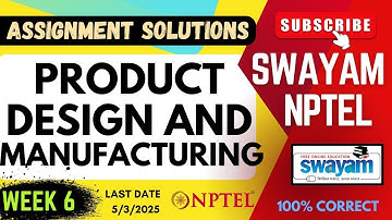 Product Design and Manufacturing Week 6 Assignment Solutions | SWAYAM NPTEL | SUBSCRIBE