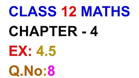 TN SAMACHEER KALVI|| 12th MATHS||Chapter 4|| Exercise:4.5|| Q.NO:8