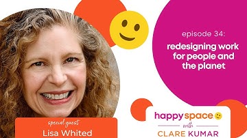 Ep 34 - How to Redesign Work for People and the Planet - with Lisa Whited