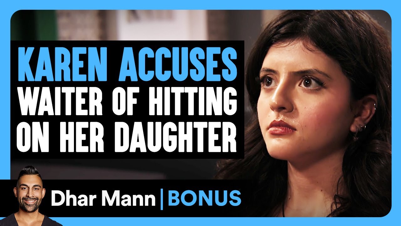 KAREN ACCUSES Waiter Of HITTING On Her Daughter | Dhar Mann Bonus!