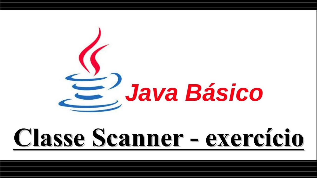 Java Básico - Exercício sobre a classe Scanner - YouTube