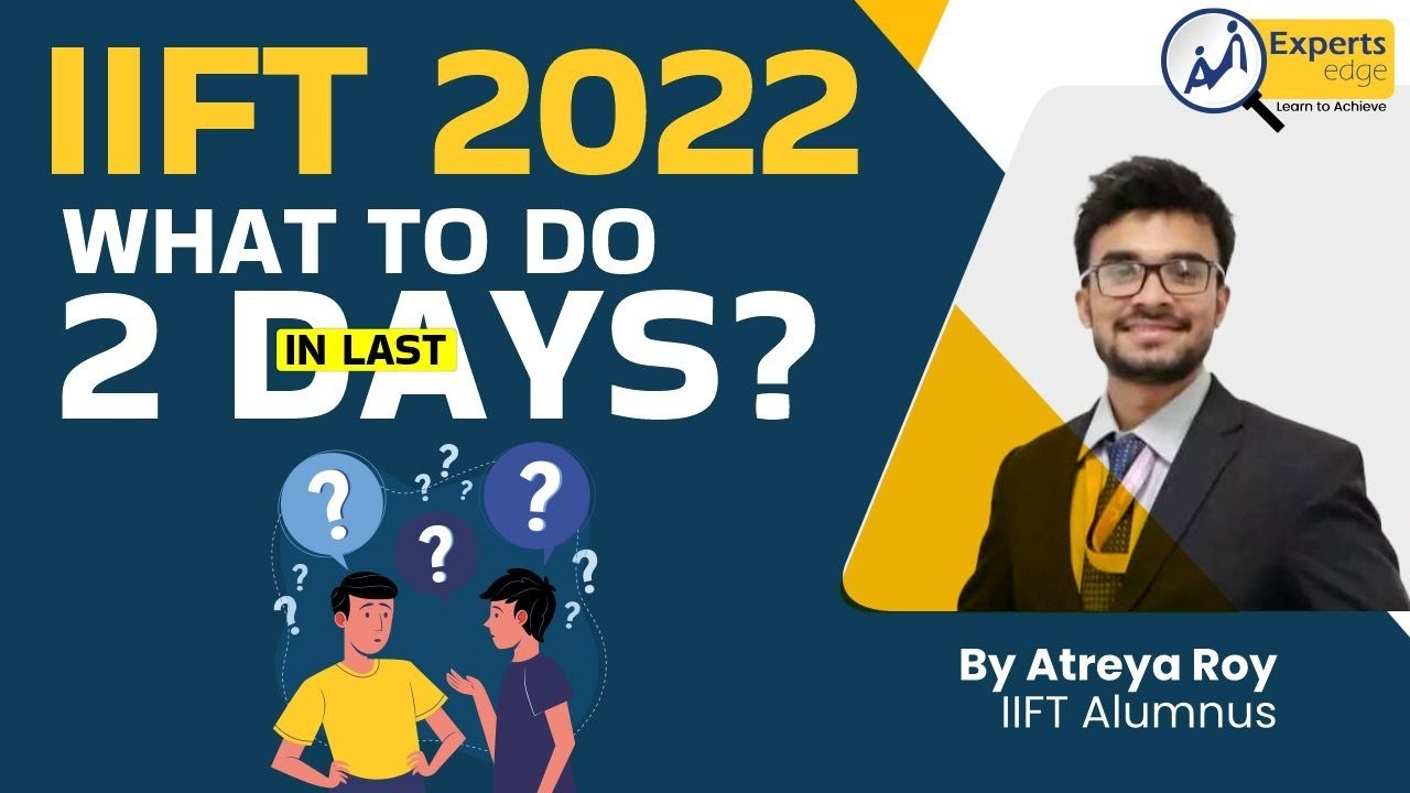 IIFT 2022 Exam Preparation | Last 2 Days Preparation Strategy | Most Important Tips for IIFT