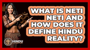 What Is Neti Neti And How Does It Define Hindu Reality? - Hindu Enlightenment Journey