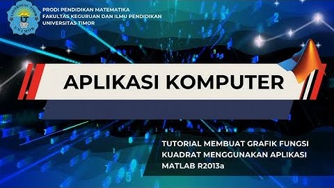 Tutorial Membuat Grafik Fungsi Kuadrat Menggunakan Aplikasi Matlab R2013a