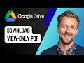 Downloading View-Only PDFs from Google Drive: Simple and Legal Methods 2025