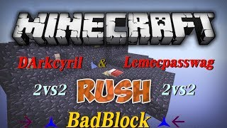 BADBLOCK RUSH 2VS2 ( ACCOMPAGNE D'UN ABONNE)