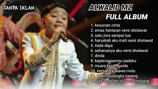 ALWALID MZ FULL ALBUMS TERBAIK 2022 (KESUCIAN CINTA)