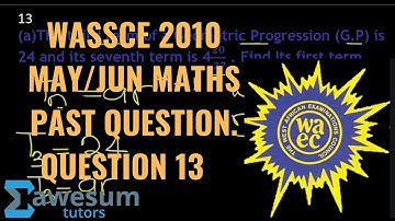 WASSCE 2010 MATHS PAST QUESTIONS | THEORY | QUESTION 13 | AWESUM TUTORS.
