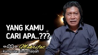 'YANG KAMU CARI APA' wejangan Cak Nun