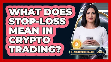 What Does Stop-Loss Mean In Crypto Trading?