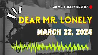 Dear Mr Lonely - March 22, 2024