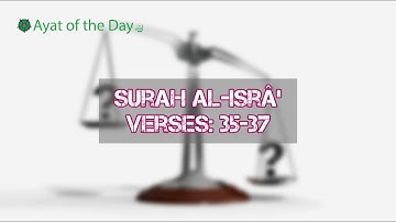 Surat Al Isra (17: The Night Journey) - Ayat: 35-37 Al-Yadali Al-Shanqiti            سورة الإسراء‎ |